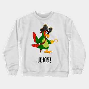 Ahoy! A Pirate's Parrot Crewneck Sweatshirt